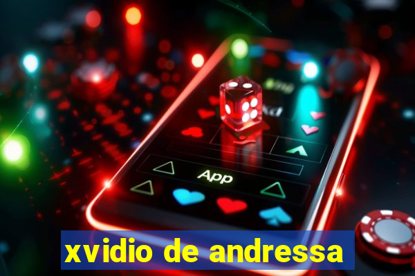 xvidio de andressa